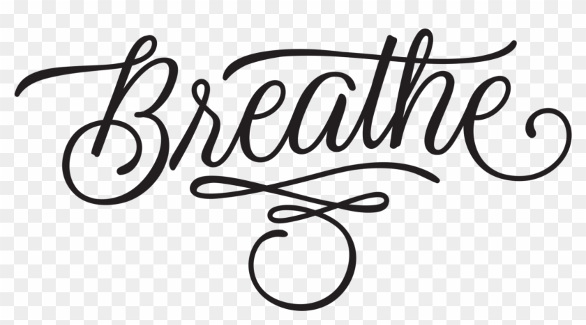 Breathe Typography , Png Download - Calligraphy Clipart #4568686
