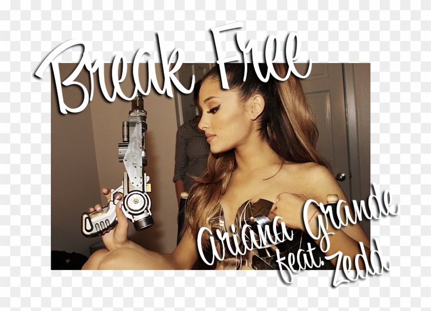 Ariana Grande - Break Free - Ariana Grande Break Free Clipart
