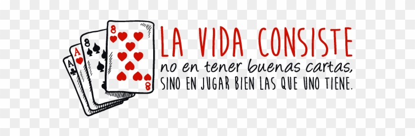 La Confianza En Ti Mismo Es La Clave Del Éxito - Vida No Consiste En Tener Buenas Cartas Sino En Jugar Clipart #4591571