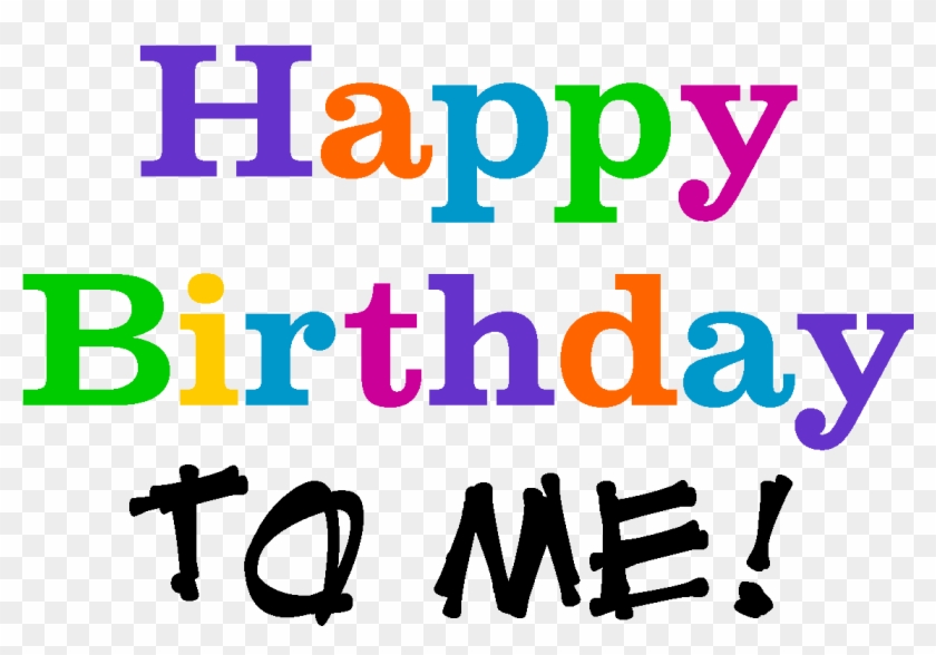 Never Too Old To Be The Birthday Girl - Happy Birthday To Me Png Clipart #4592429