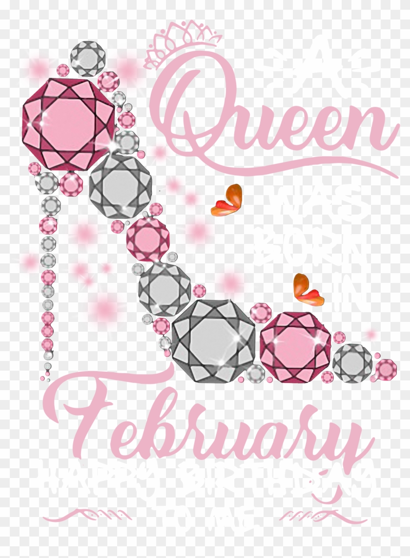 A Queen Was Born In February Happy Birthday To Me Shirt, Clipart #4592529