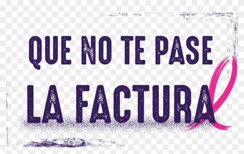 Que No Te Pase La Factura Campaña De Concientización - Graphic Design Clipart #4617987