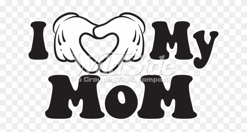 I My Mom - Love Mom T Shirt Clipart #4618959