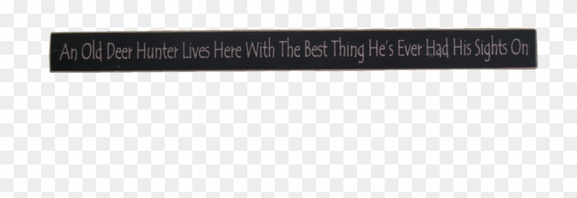 An Old Deer Hunter Lives Here With The Best Thing He's - Label Clipart