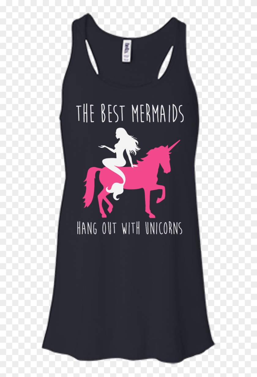 The Best Mermaids Hang Out With Unicorns T Shirt, Tank - Shirt Clipart #4684177