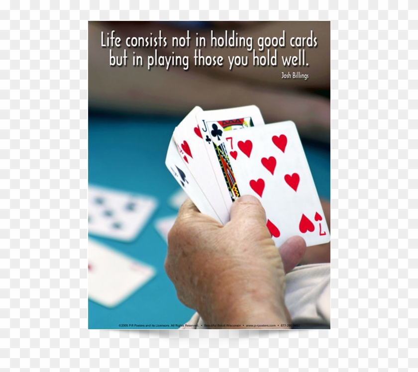 Life Consists Not In Holding Good Cards - Life Consists Not In Holding Good Cards But In Playing Clipart #4693664