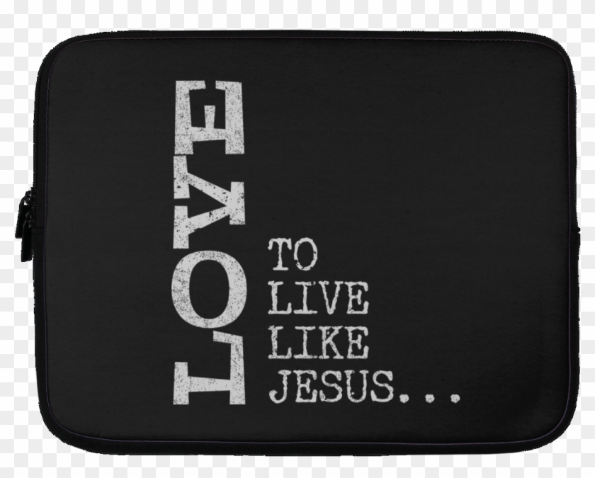 Love To Live Like Jesus Original Laptop Sleeve - Leather Clipart #4738757