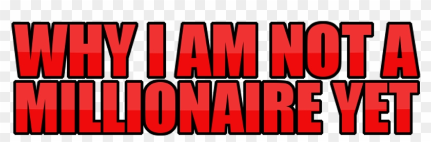 Why I Am Not A Millionaire Yet Clipart