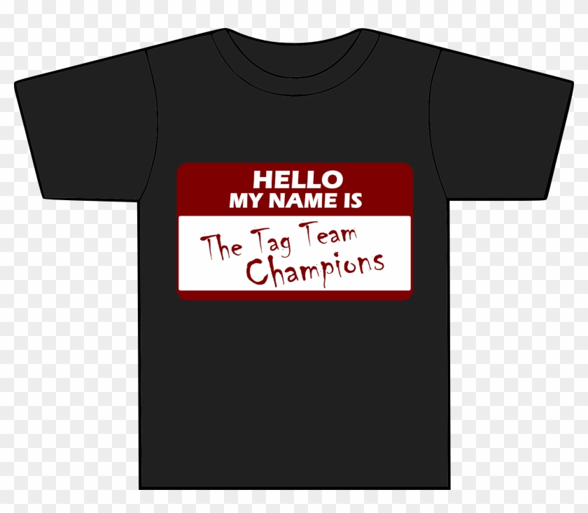 My Name Is The Tag Team Champions - Active Shirt Clipart