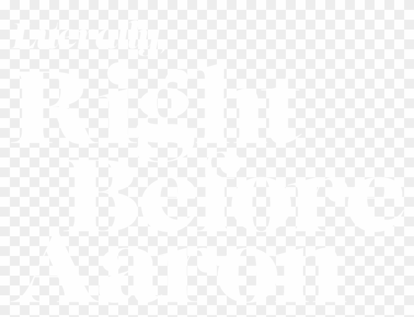 Literally Right Before Aaron Png Clipart #4781791