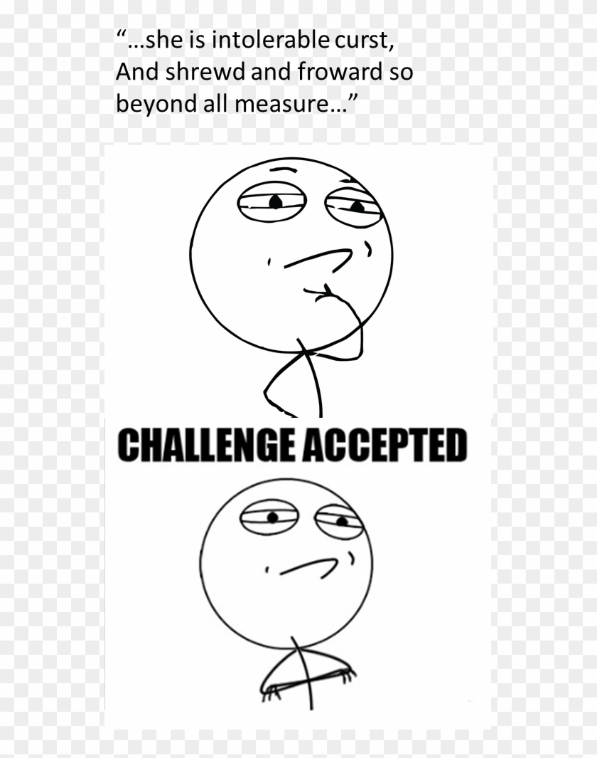 In The Taming Of The Shrew, A Bunch Of Men Want To - Challenge Accepted Meme Clipart
