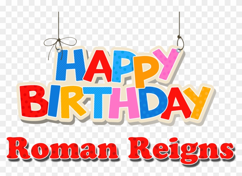 Roman Reigns Happy Birthday Name Png Clipart