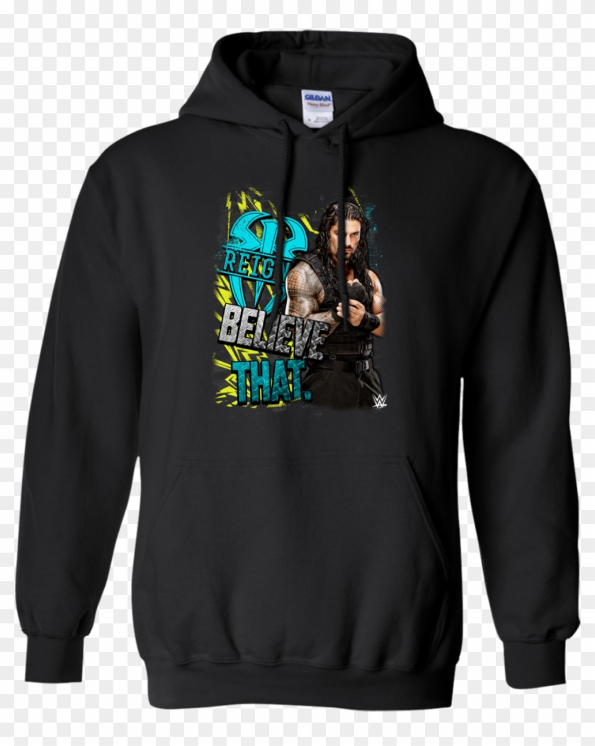 Buy Wwe Roman Reigns Believe That Hoodie - Sweater How I Met Your Mother Clipart #481242