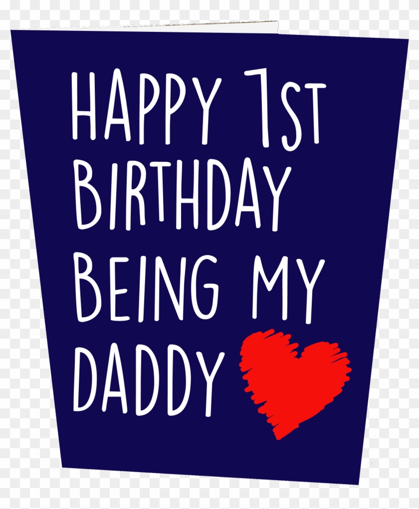 Happy 1st Birthday Being My Daddy Birthday Card - Poster Clipart