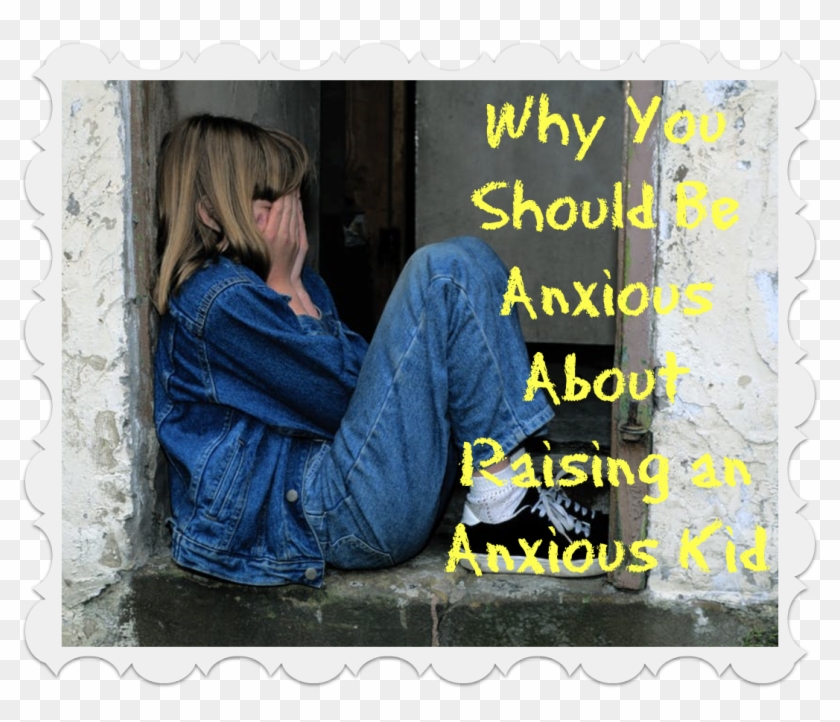How Parents Can Avoid Rearing Anxious Kids In An Increasingly - Child Clipart #4840270
