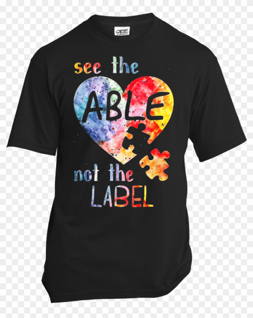 See The Able Not The Label Shirt Cute Autism Awareness - Active Shirt Clipart