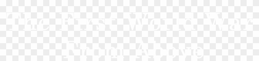 The First World War From Above - Johns Hopkins Logo White Clipart