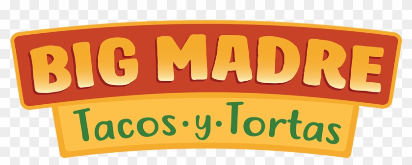 Big Madre Tacos Y Tortas Is Here - Illustration Clipart