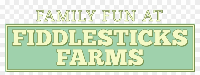 Family Fun At Fiddlesticks Farms - Signage Clipart #4935545