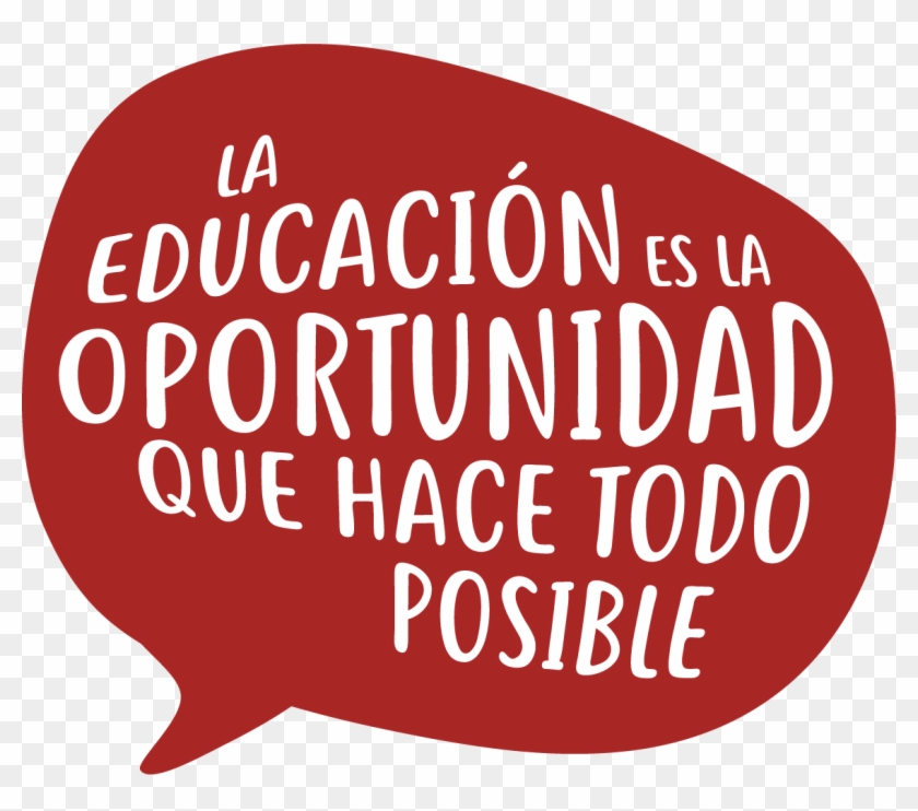 La Educacion Es La Oportunidad Que Hace Todo Posible@2x-8 Clipart #5004366