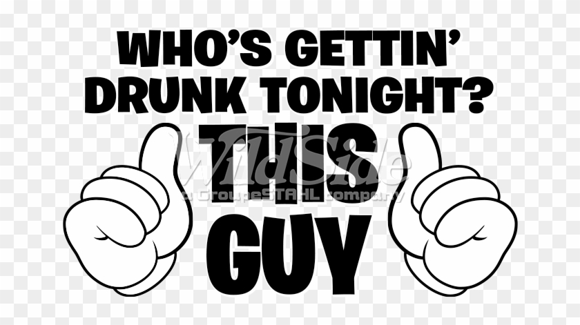 Who's Gettin' Drunk Tonight This Guy - Illustration Clipart #5022357