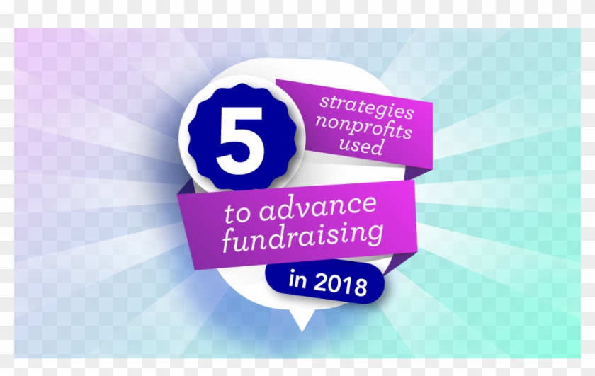 5 Strategies Nonprofits Used To Advance Fundraising - Graphic Design Clipart #5027653