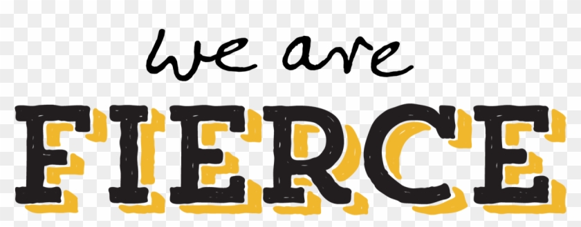 We Are Fierce Clipart