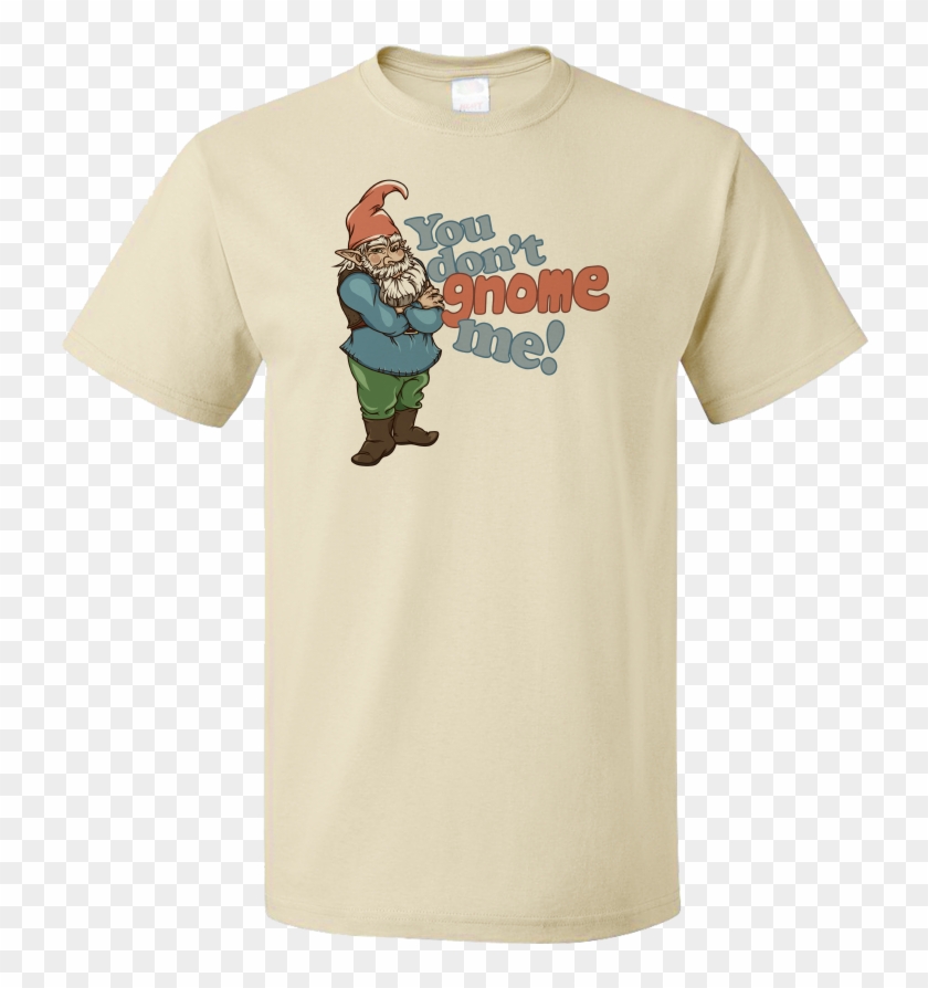 Standard Natural You Don't Gnome Me - T Shirt Printing Clipart