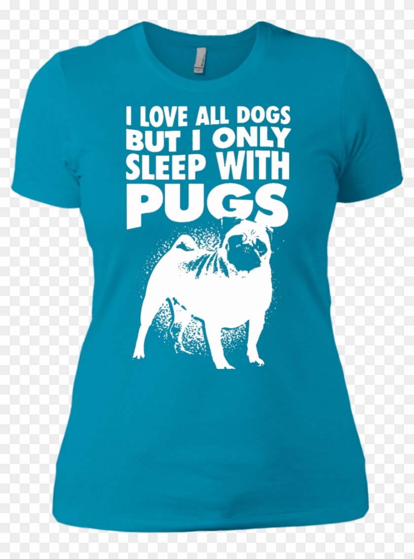 I Love All Dogs Only Sleep With Pugs Ladies Tshirt - Pug Clipart