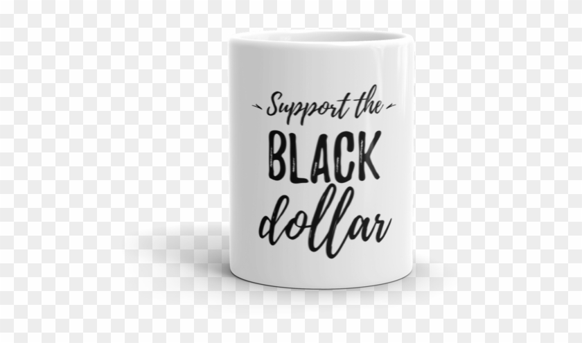 Support The Black Dollar Mug - Coffee Cup Clipart #5202611