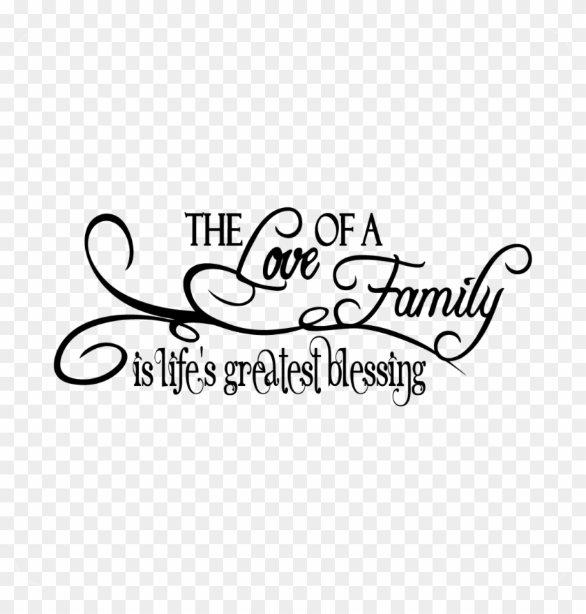 The Love Of A Family Is Life's Greatest Blessing Decal - Family Is The Greatest Blessing Clipart #5232228