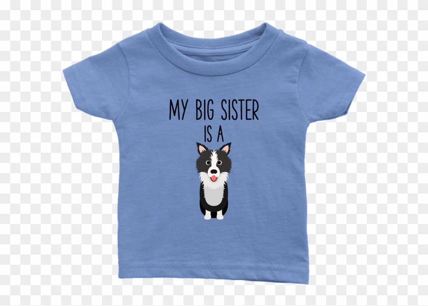 My Big Sister Is A Border Collie Baby T Shirt, Funny - Boston Terrier Clipart