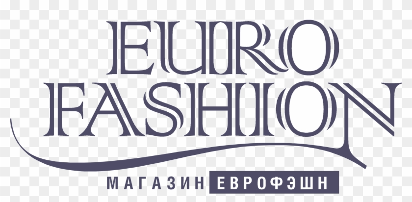 Euro Fashion Logo Png Transparent - Euro Fashion Clipart #5291549