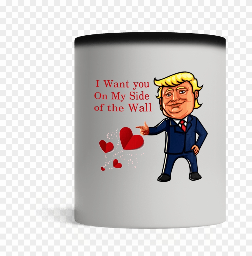 Donald Trump I Want You On My Side Of The Wall Mug - Donald Trump I Want You On My Side Of The Wall Clipart