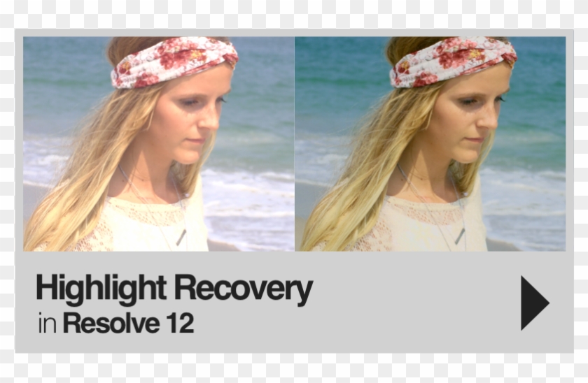 How To Achieve More Natural Highlights And Skin Tones - Highlight Recovery Davinci Resolve Clipart #5329799
