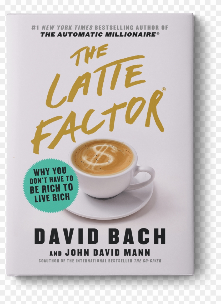 The Latte Factor You Don Have To Be Rich To Live Rich - Café Au Lait Clipart #5432532
