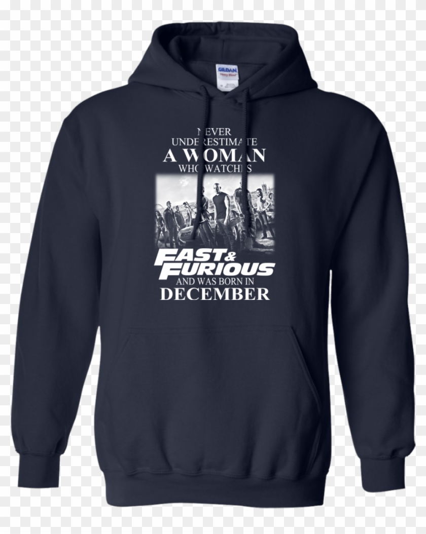 Never Underestimate A Woman Who Watches Fast And Furious - Sweatshirt Clipart #5562574