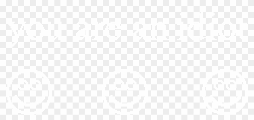 Idiotw - You Are An Idiot Clipart #5563340