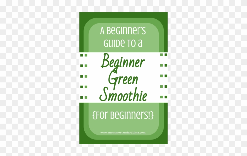 Beginner's Guide To A Beginner Green Smoothie {for - Graphic Design Clipart #5574493