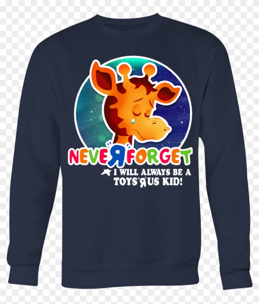 Never Forget I Will Always Be A Toys R Us Kid T-shirt - Toy R Us Shirt Clipart #5592166