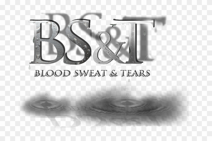 Blood Sweat And Tears - Graphic Design Clipart #5612462