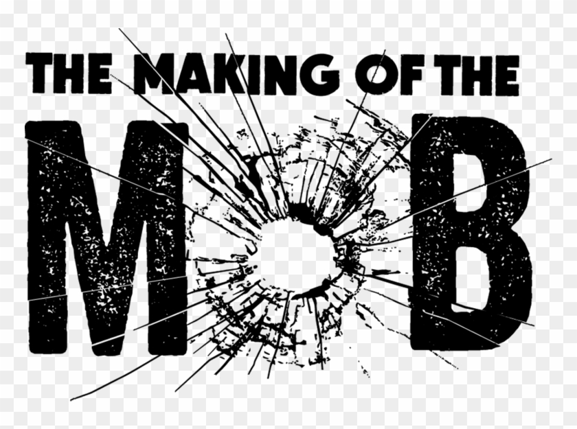 The Making Of The Mob - Graphic Design Clipart #5631759