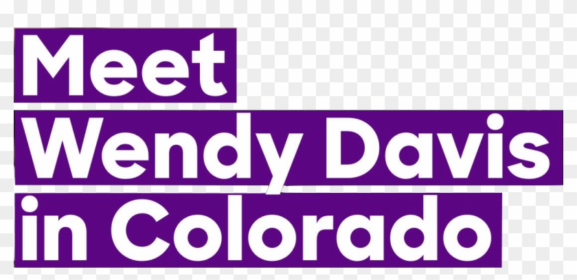 Meet Wendy Davis In Colorado - Graphic Design Clipart #5665378