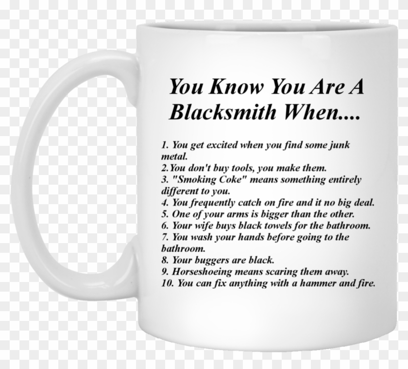 You Know You're A Blacksmith When 11 Oz - Before E Except When Your Foreign Neighbor Keith Clipart #5684160