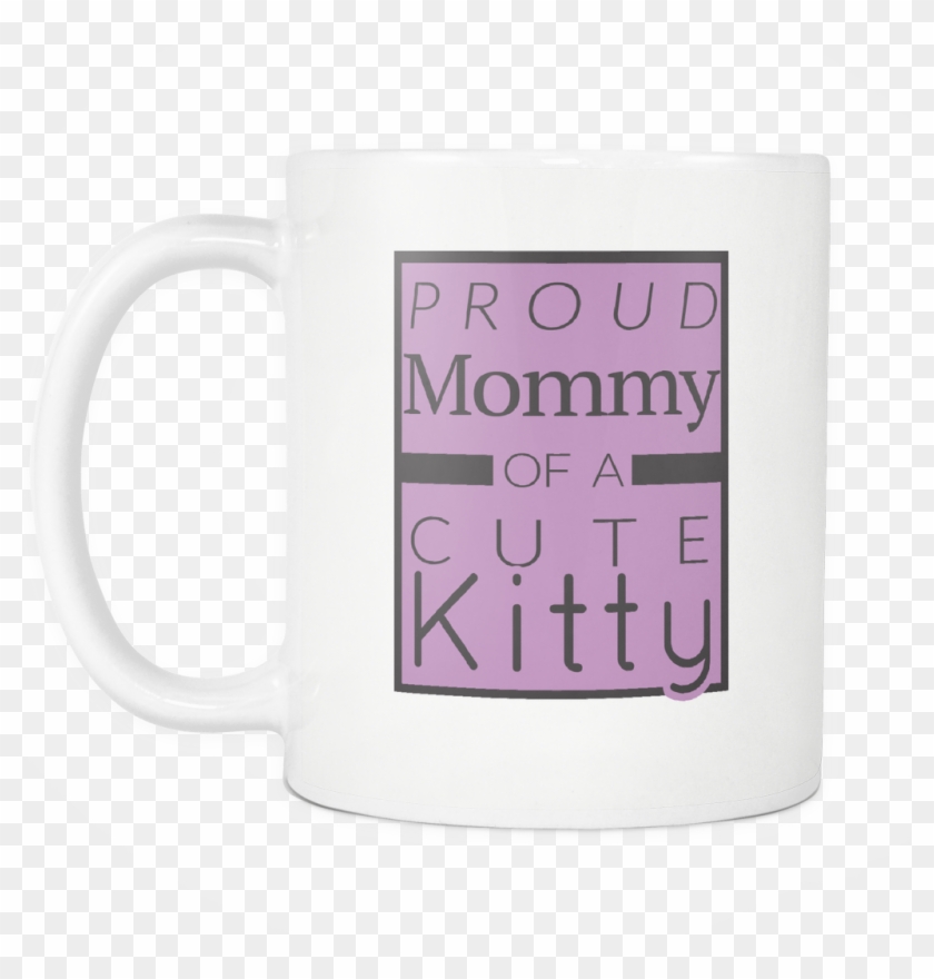 Proud Mommy Of A Cute Kitty Mug - Starck Clipart #5692514