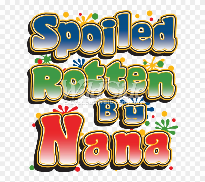 Spoiled Rotten By Nana Clipart #5767513