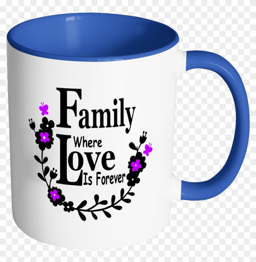 Family Love Forever Ceramic Mug 11 Oz With Color Glazed - Honda Civic Coffee Mug Clipart #5844445