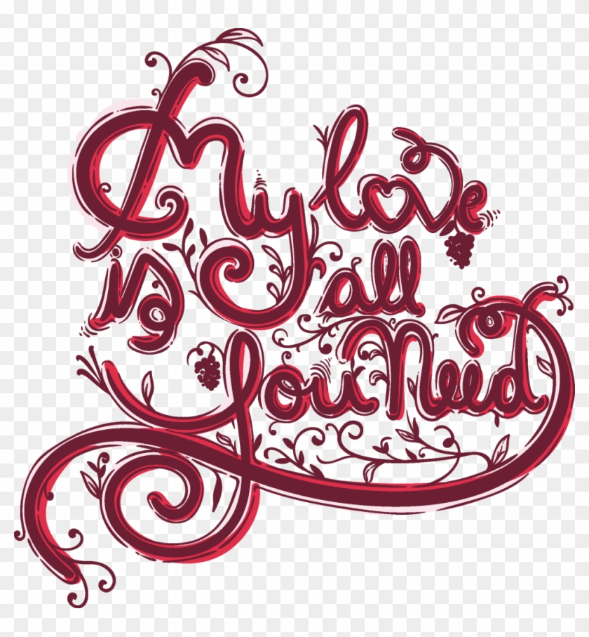 My Love Is All You Need Buy T Shirt Design - Calligraphy Clipart