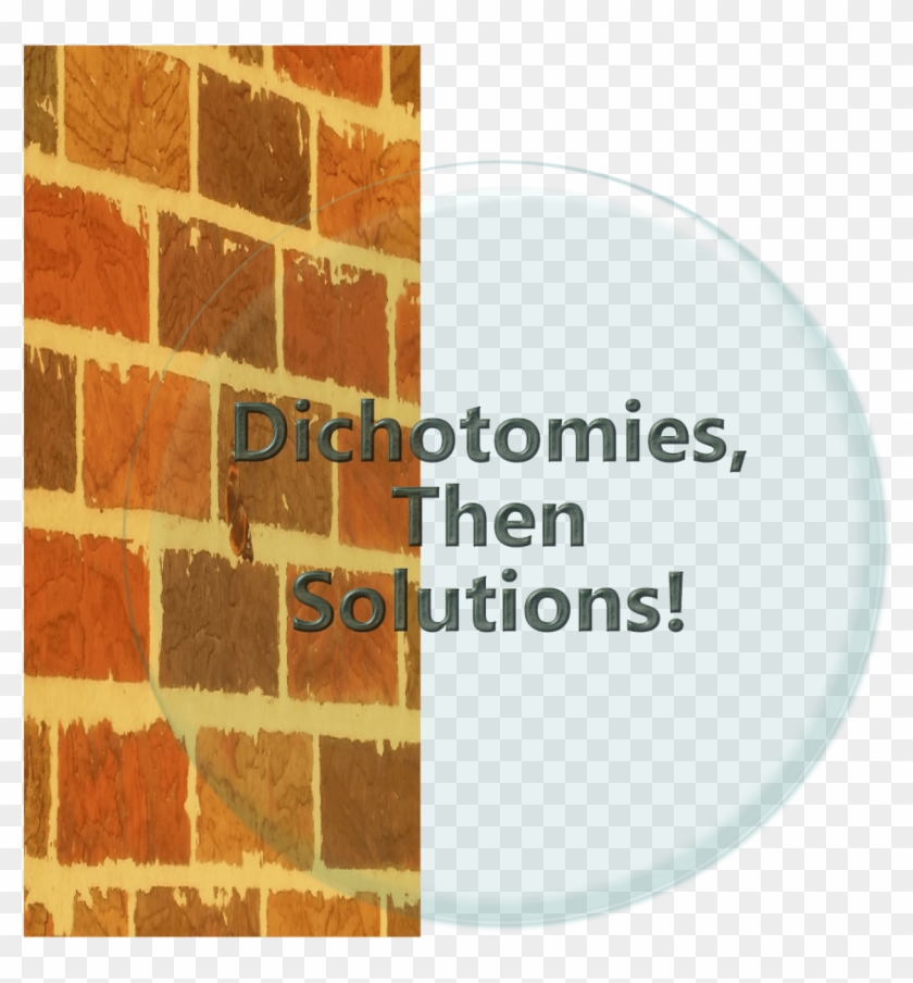 “dichotomies, Then Solutions” Starting Very Soon - Brickwork Clipart