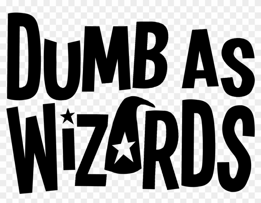 Dumb As Wizards Logo Two Lines Black - Black-and-white Clipart #5912221
